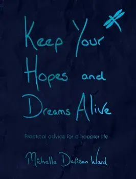 Keep Your Hopes and Dreams Alive, Paperback/Michelle Davison-Ward