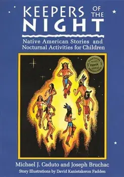 Keepers of the Night: Native American Stories and Nocturnal Activities for Children, Paperback/Joseph Bruchac