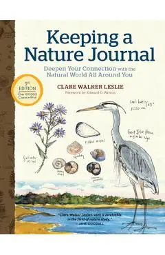 Keeping a Nature Journal, 3rd Edition: Deepen Your Connection with the Natural World All Around You - Clare Walker Leslie