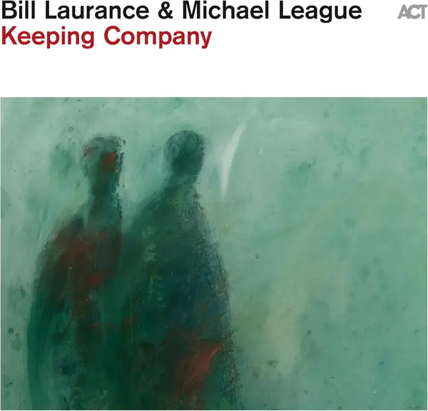 Keeping Company - Vinyl | Bill Laurance, Michael League