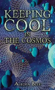 Keeping Cool in the Cosmos, Paperback/Aurora Blue