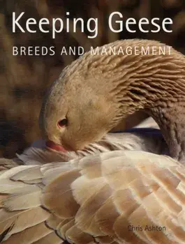 Keeping Geese. Breeds and Management, Paperback/Chris Ashton