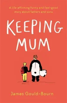 Keeping Mum, Paperback/James Gould-Bourn