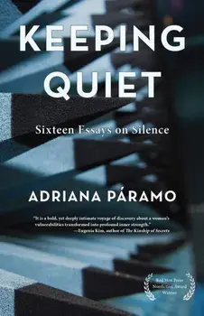 Keeping Quiet, Paperback/Adriana Paramo
