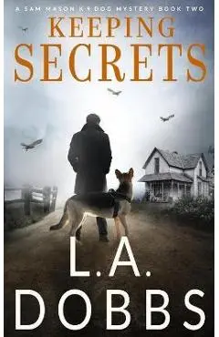 Keeping Secrets - L. A. Dobbs