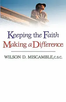 Keeping the Faith, Making a Difference, Paperback/Wilson D. Miscamble
