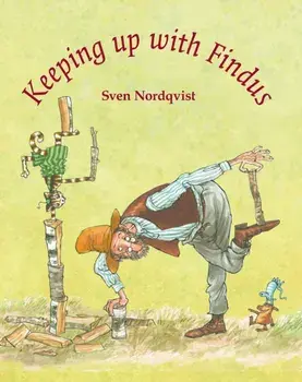 Keeping Up with Findus, Hardcover/Sven Nordqvist
