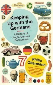 Keeping Up With the Germans/Philip Oltermann