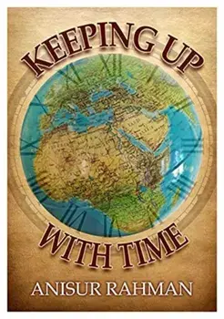 Keeping Up with Time, Paperback/Anisur Rahman