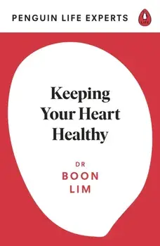 Keeping Your Heart Healthy, Paperback/Dr Boon Lim