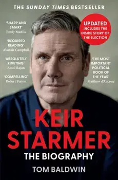 Keir Starmer. The Biography, Paperback/Tom Baldwin