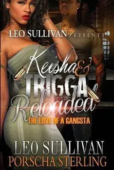 Keisha & Trigga Reloaded: The Love of a Gangsta, Paperback/Leo Sullivan