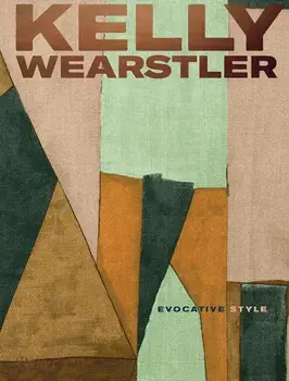 Kelly Wearstler: Evocative Style, Hardcover/Kelly Wearstler