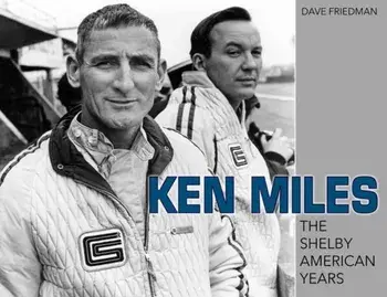 Ken Miles: The Shelby American Years, Paperback/Dave Friedman