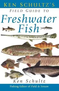 Ken Schultz's Field Guide to Freshwater Fish, Hardcover/Ken Schultz