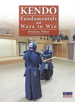 Kendo - Fundamentals and Waza to Win (Hardback), Hardcover/Nobuo Hirakawa