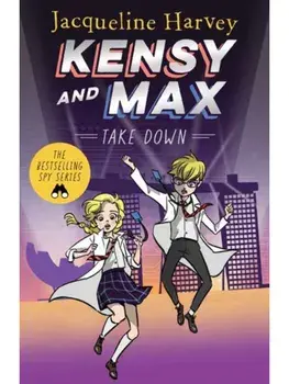 Kensy & Max 7: Take Down. The bestselling spy series, Paperback/Jacqueline Harvey