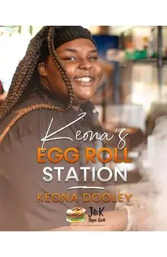 Keona's Egg Roll Station - Keona Dooley