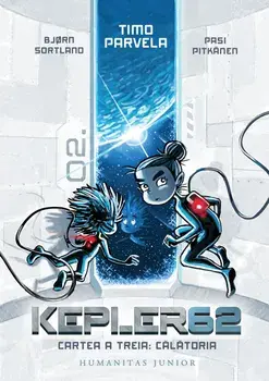 Kepler62. Cartea a treia: Calatoria/Bjorn Sortland, Timo Parvela, Pasi Pitkanen