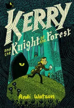 Kerry and the Knight of the Forest, Paperback/Andi Watson