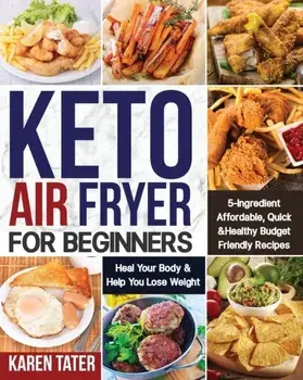 Keto Air Fryer for Beginners, Paperback/Karen Tater