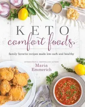 Keto Comfort Foods, Paperback/Maria Emmerich