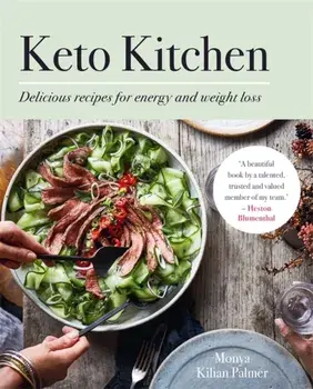 Keto Kitchen. Delicious recipes for energy and weight loss, Paperback/Monya Kilian Palmer