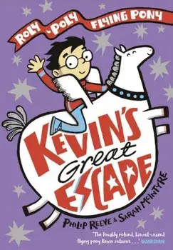 Kevin's Great Escape: A Roly-Poly Flying Pony Adventure, Paperback/Philip Reeve