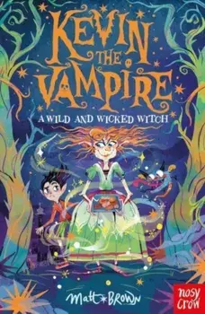 Kevin the Vampire: A Wild and Wicked Witch, Paperback/Matt Brown