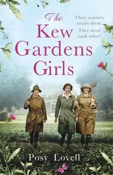 Kew Gardens Girls. An emotional and sweeping historical novel perfect for fans of Kate Morton, Paperback/Posy Lovell