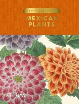 Kew Pocketbooks: Mexican Plants, Hardback/***