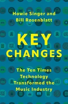Key Changes. The Ten Times Technology Transformed the Music Industry, Paperback/***