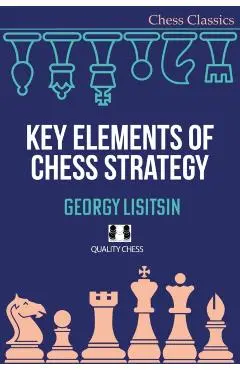 Key Elements of Chess Strategy - Georgy Lisitsin