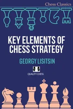 Key Elements of Chess Strategy, Paperback/Georgy Lisitsin