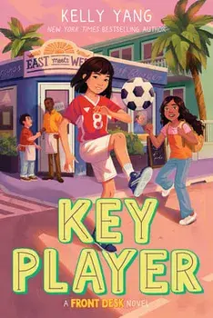 Key Player (Front Desk #4), Hardcover/Kelly Yang