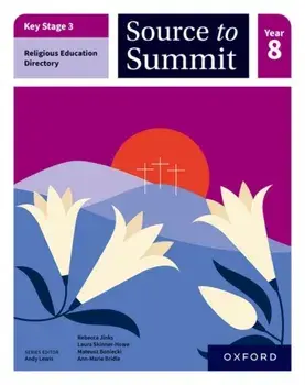 Key Stage 3 Religious Education Directory: Source to Summit Year 8 Student Book, Paperback/Ann-Marie Bridle