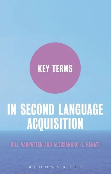 Key Terms in Second Language Acquisition | Bill VanPatten, Alessandro G. Benati