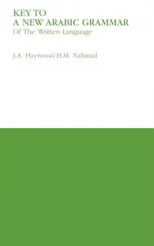 Key to a New Arabic Grammar/H. M. Nahmad