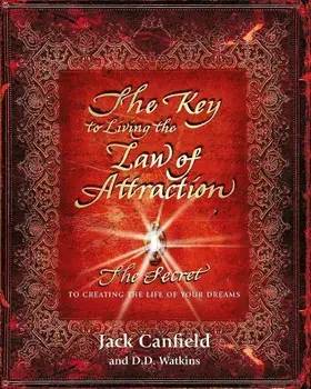 Key to Living the Law of Attraction, Paperback/Jack Canfield