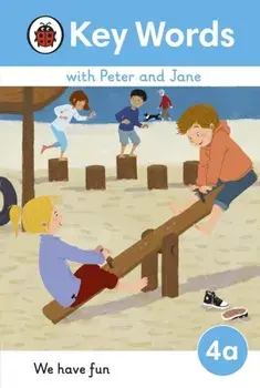 Key Words with Peter and Jane Level 4a - We Have Fun!, Hardback/***