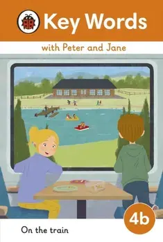 Key Words with Peter and Jane Level 4b - On the Train, Hardback/***