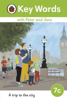Key Words with Peter and Jane Level 7c - A Trip to the City, Hardback/***