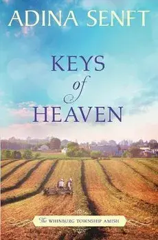 Keys of Heaven: Amish Romance, Paperback/Adina Senft