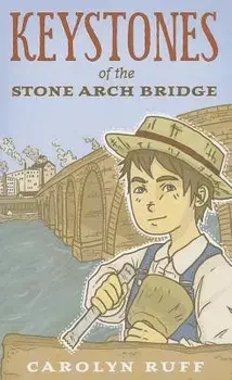 Keystones of the Stone Arch Bridge, Paperback/Carolyn Ruff