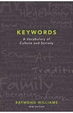 Keywords: A Vocabulary of Culture and Society - Raymond Williams