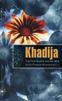 Khadija. The First Muslim and the Wife of the Prophet Muhammad, Paperback/Resit Haylamaz
