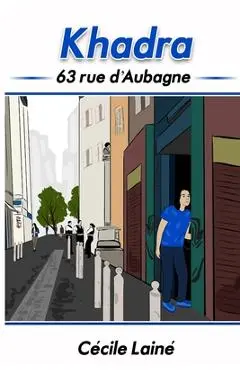 Khadra: 63 rue d'Aubagne - Jennifer Nolasco