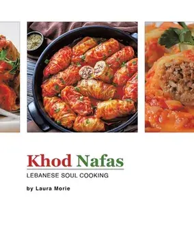 Khod Nafas: Lebanese Soul Cooking, Paperback/Laura Morie