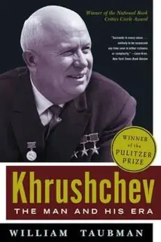 Khrushchev: The Man and His Era, Paperback/William Taubman