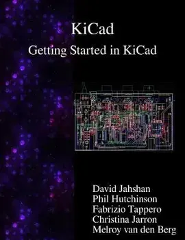 Kicad - Getting Started in Kicad, Paperback/David Jahshan